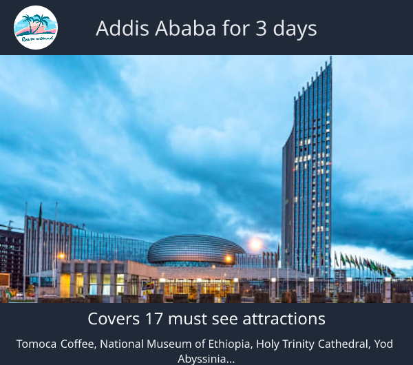 Addis Ababa for 3 days