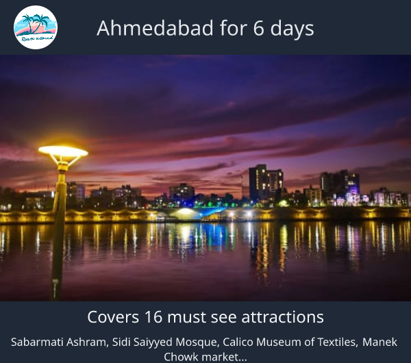 Ahmedabad for 6 days