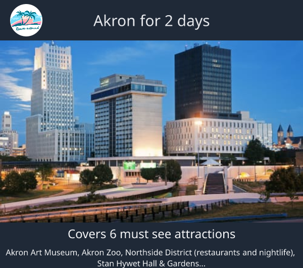Akron for 2 days