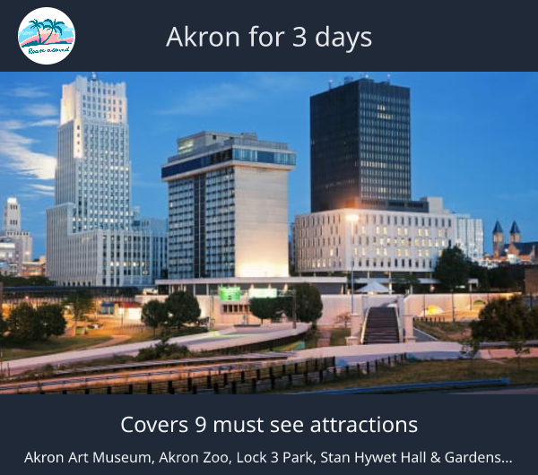 Akron for 3 days