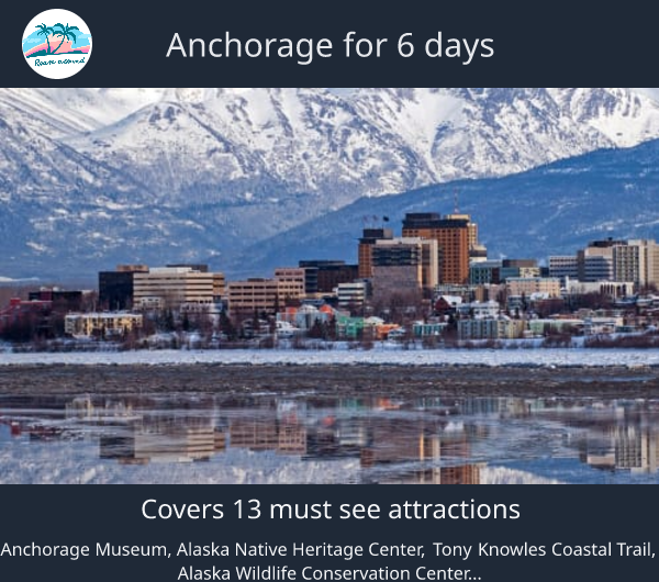 Anchorage for 6 days