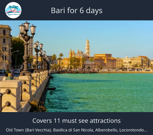 Bari for 6 days