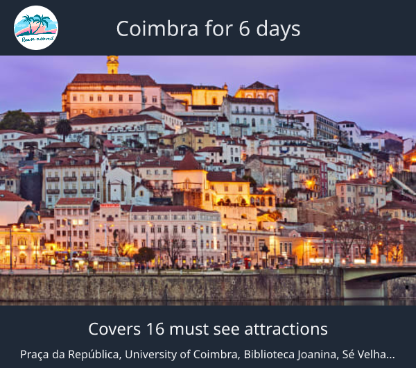 Coimbra for 6 days