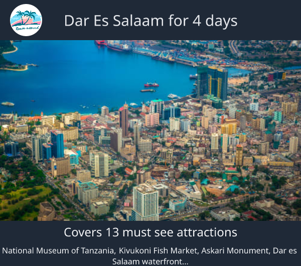 Dar es Salaam for 4 days