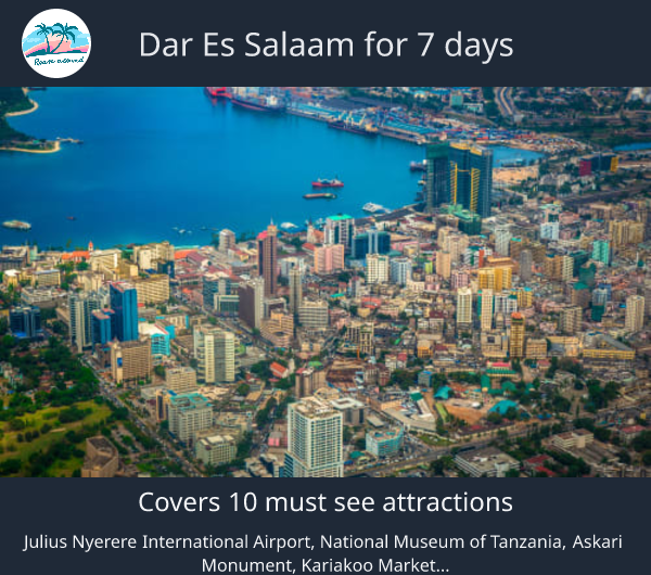 Dar es Salaam for 7 days