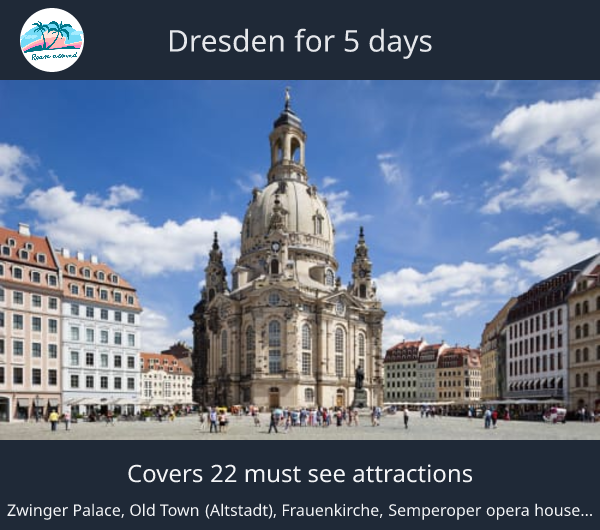 Dresden for 5 days