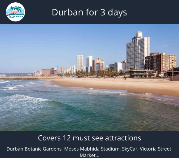 Durban for 3 days