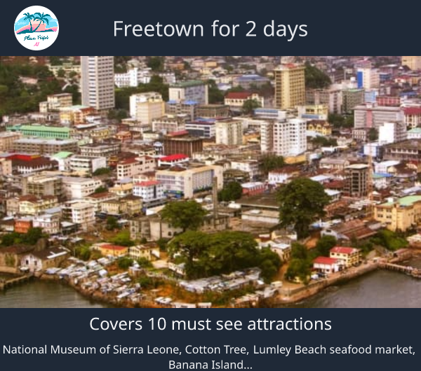 Freetown for 2 days