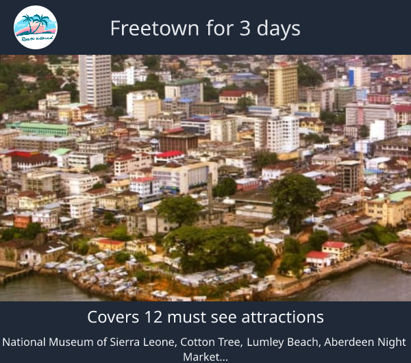 Freetown for 3 days