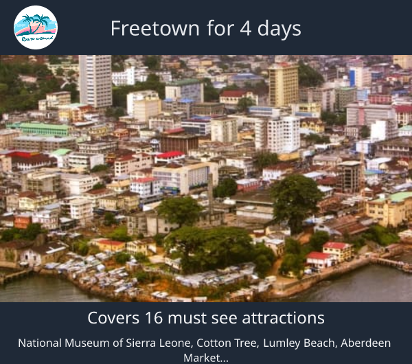 Freetown for 4 days