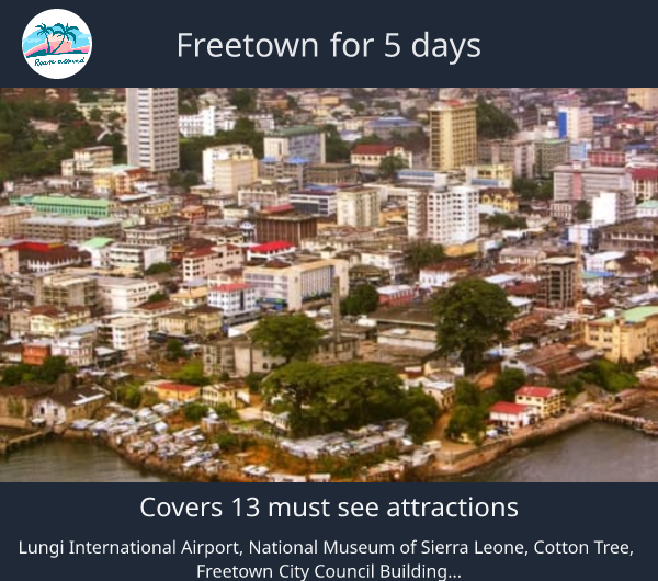 Freetown for 5 days
