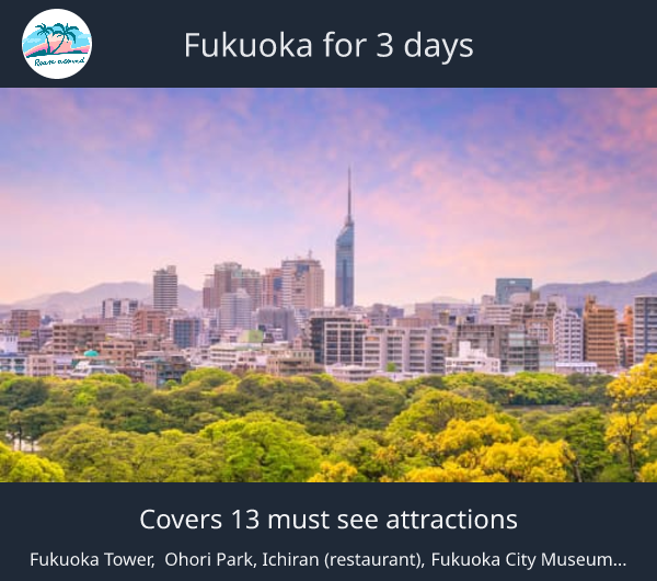 Fukuoka for 3 days