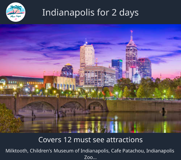 Indianapolis for 2 days