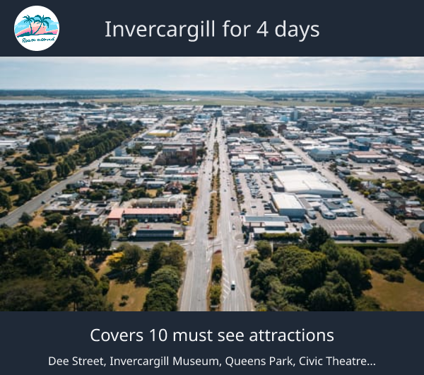 Invercargill for 4 days
