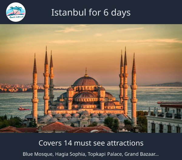 Istanbul for 6 days