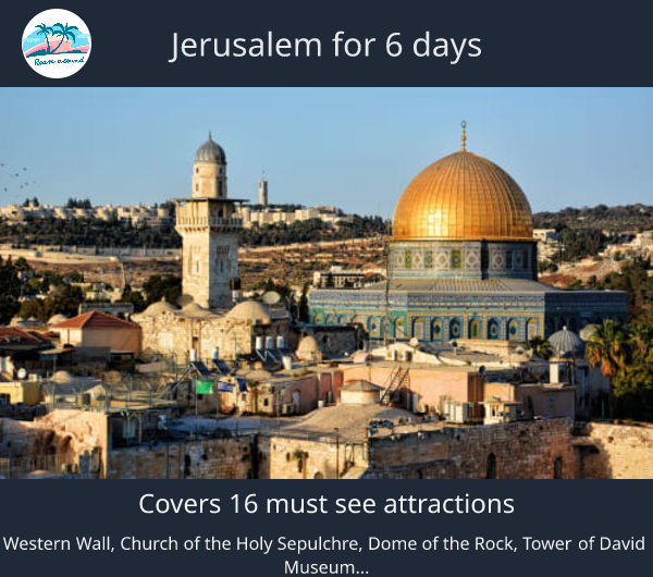 Jerusalem for 6 days