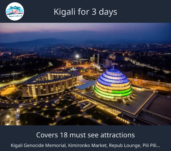 Kigali for 3 days