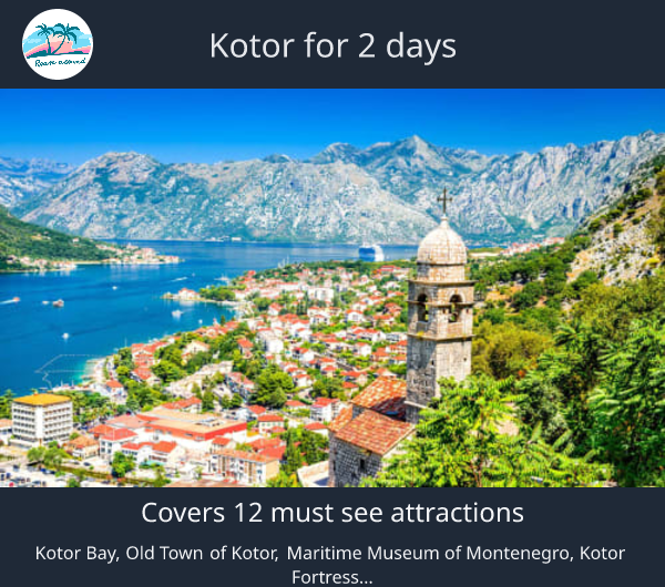 Kotor for 2 days