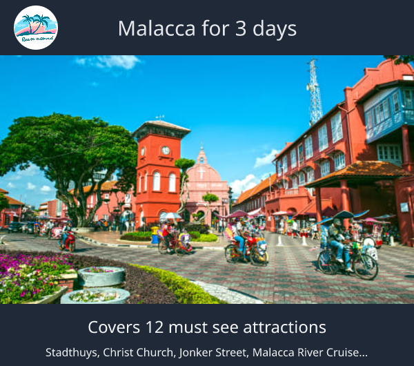 Malacca for 3 days