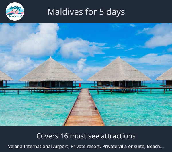 Maldives for 5 days