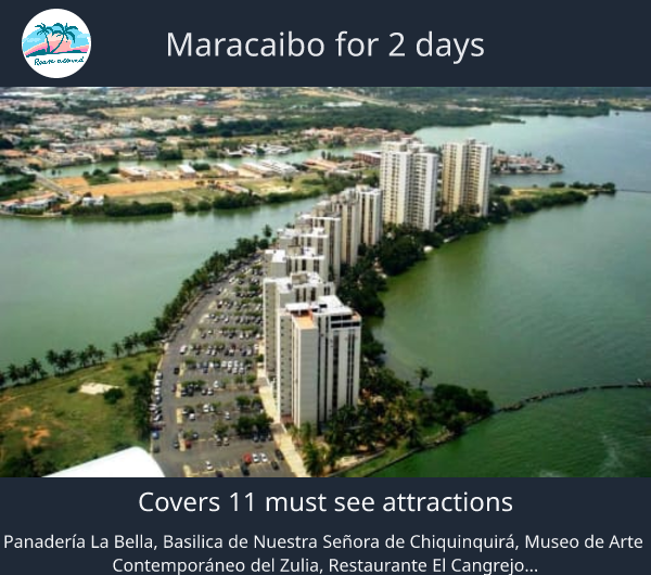 Maracaibo for 2 days
