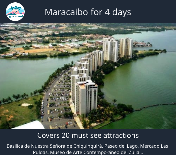 Maracaibo for 4 days