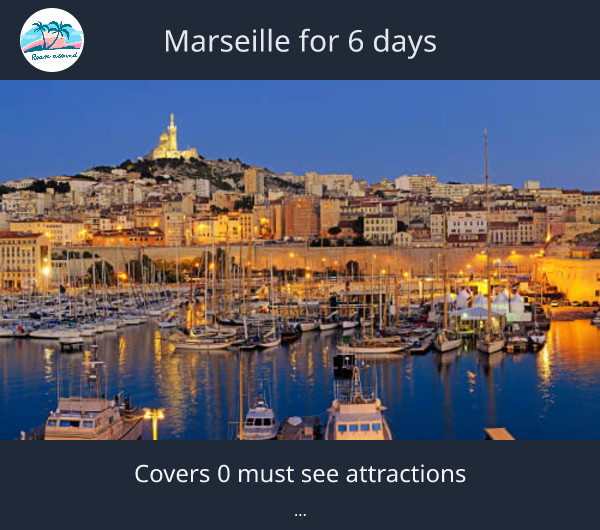 Marseille for 6 days
