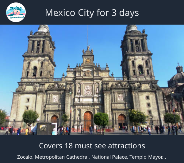 Mexico City for 3 days