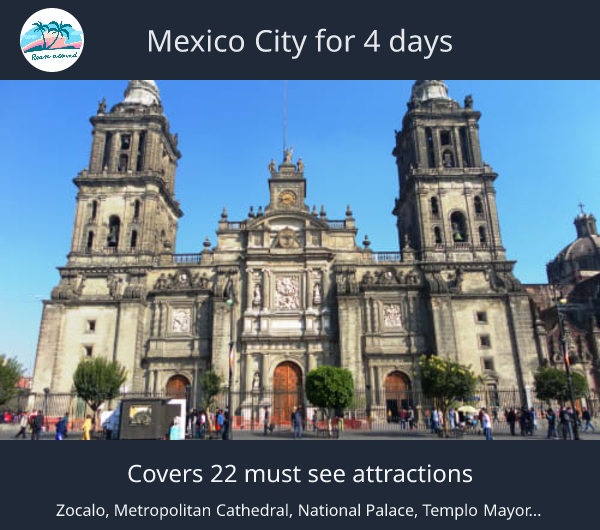 Mexico City for 4 days