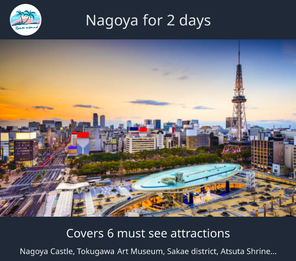 Nagoya for 2 days