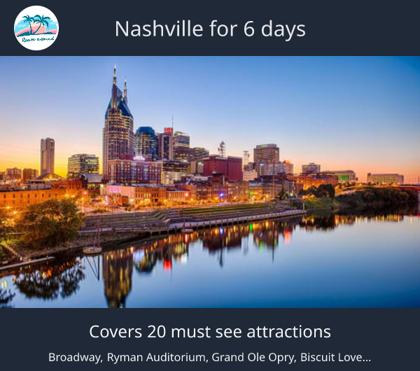 Nashville for 6 days