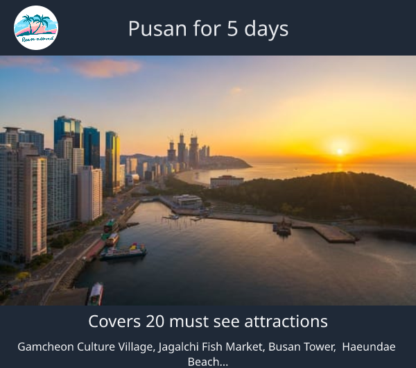 Pusan for 5 days