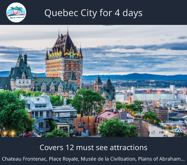 Quebec City for 4 days