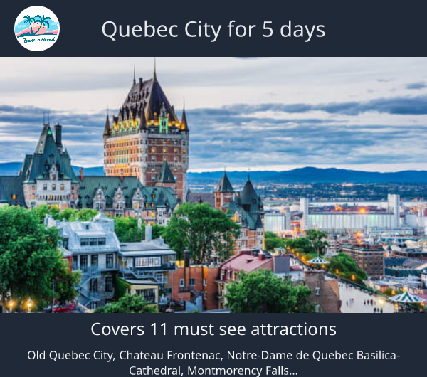 Quebec City for 5 days