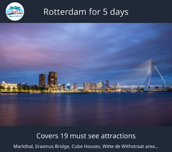 Rotterdam for 5 days