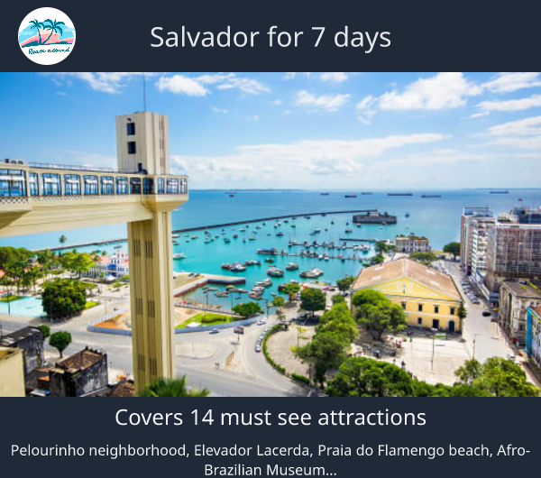 Salvador for 7 days