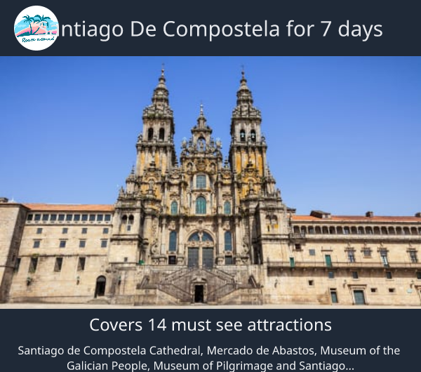 Santiago de Compostela for 7 days