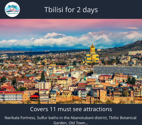 Tbilisi for 2 days