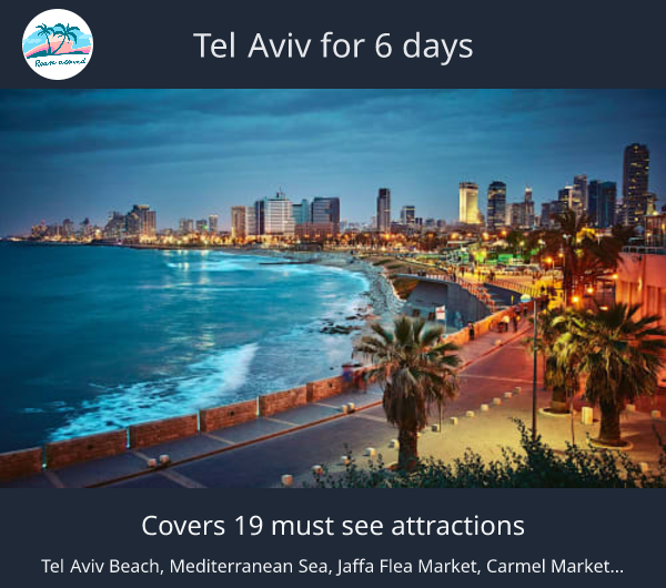 Tel Aviv for 6 days
