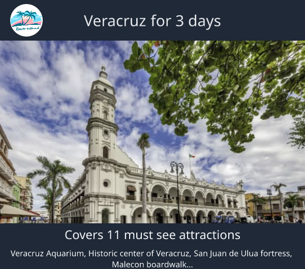 Veracruz for 3 days
