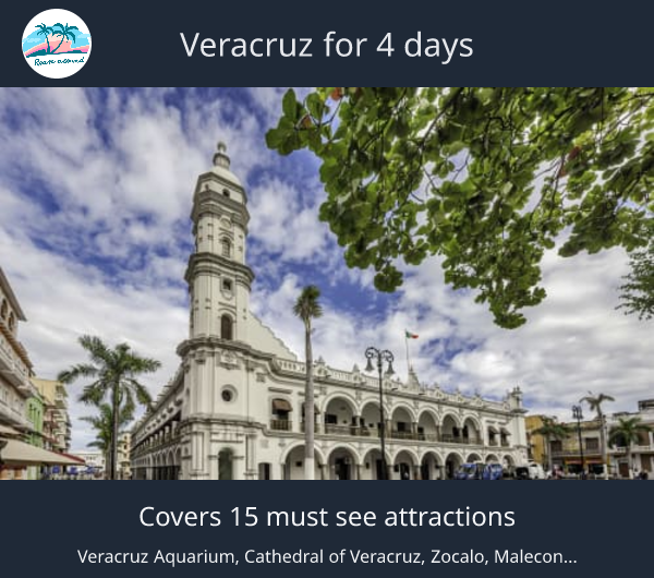 Veracruz for 4 days