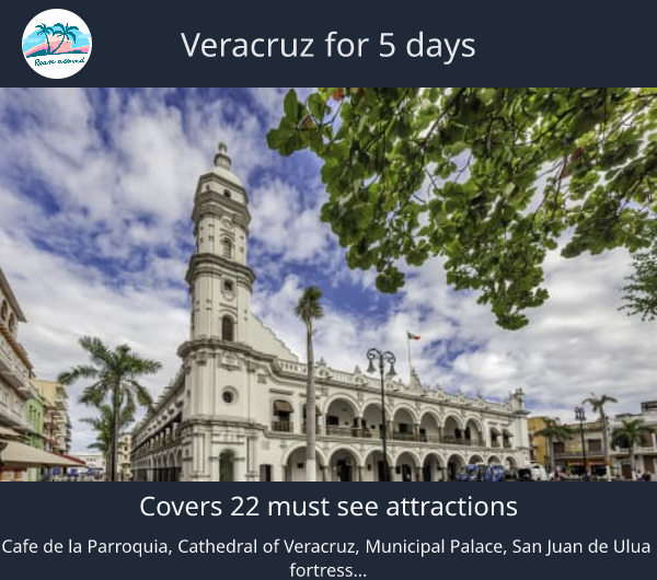 Veracruz for 5 days