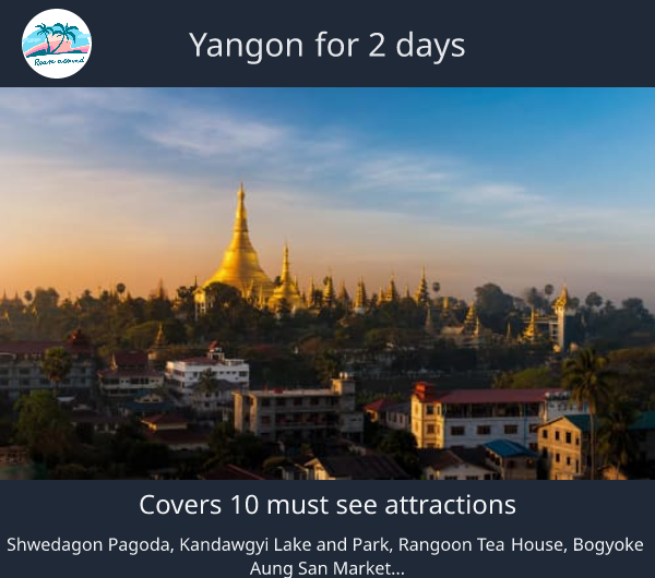 Yangon for 2 days