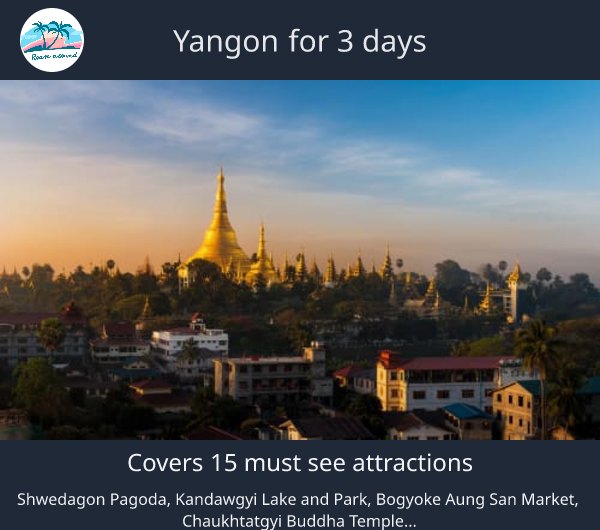 Yangon for 3 days